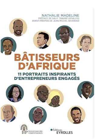 Bâtisseurs d'Afrique: 11 portraits inspirants d'entrepreneurs engagés Broché - de Nathalie Madeline